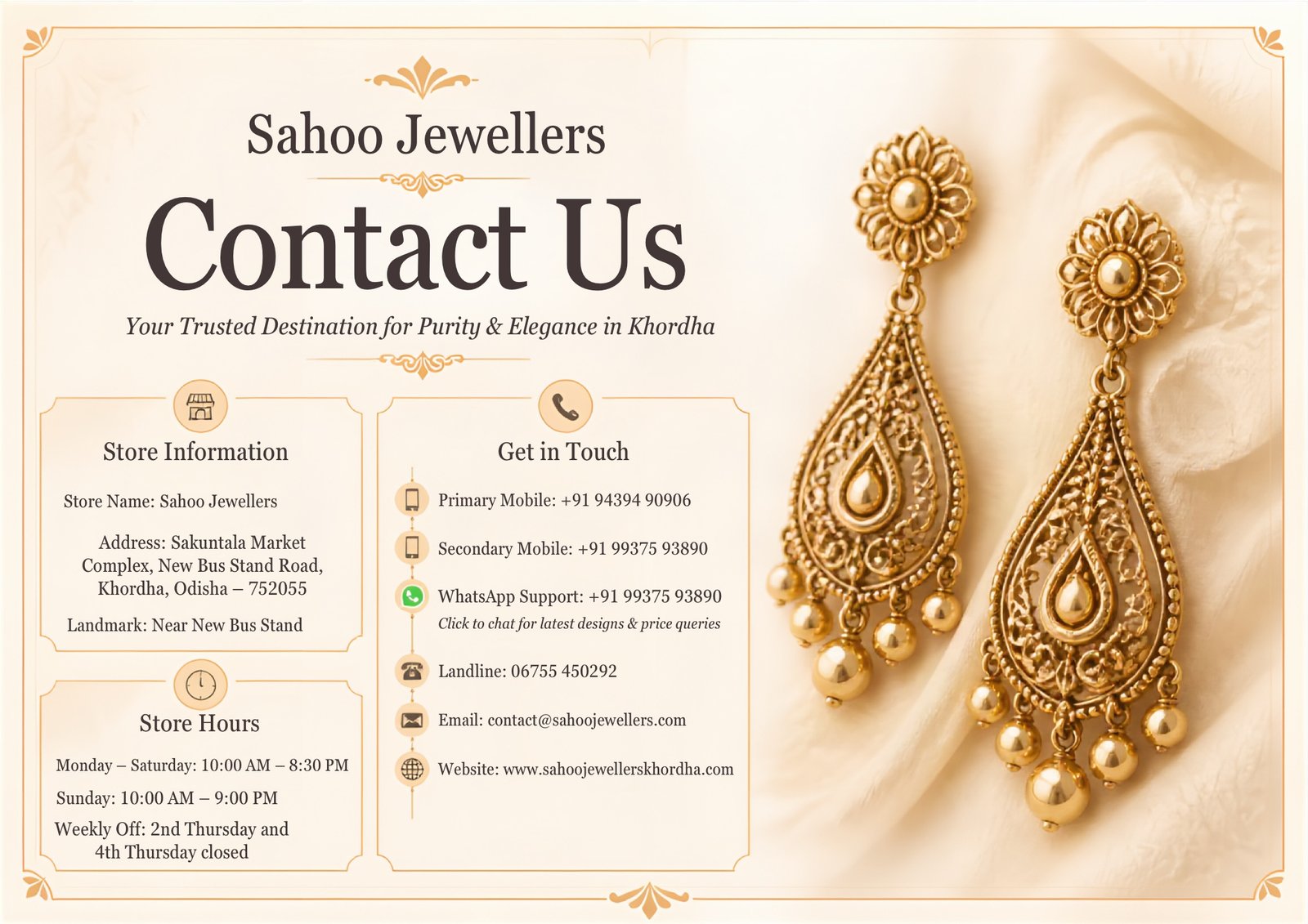 Contact Sahoo Jewellers, Sakuntala Market Complex, Khordha — your trusted destination for purity and elegance.