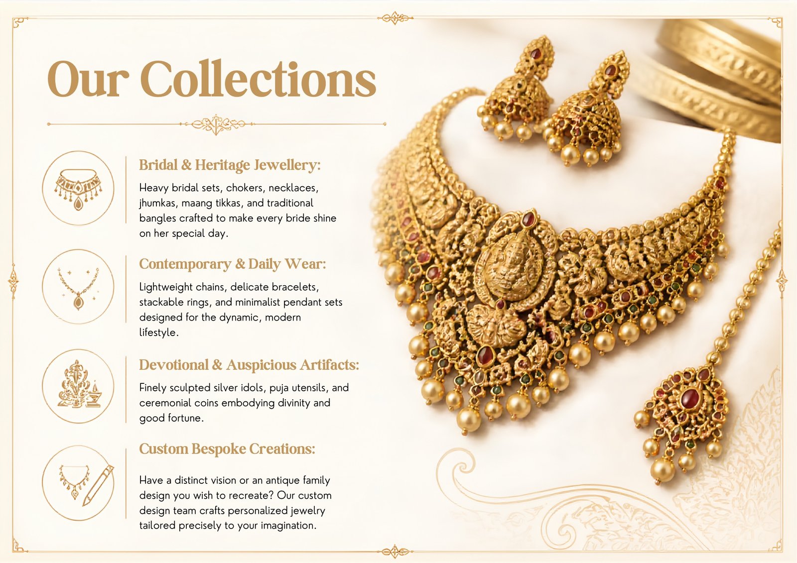 Our collections — bridal and heritage jewellery, contemporary daily wear, devotional artifacts, and custom bespoke creations.